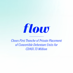 Flow Beverage Corp. Closes First Tranche of Private Placement of Convertible Debenture Units for CDN$1.73 Million